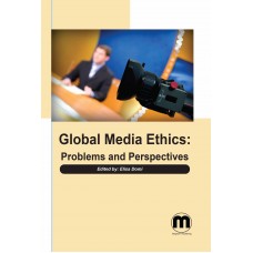 Global Media Ethics: Problems and Perspectives